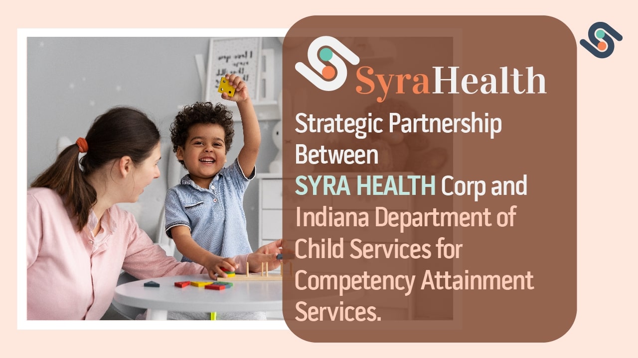 Strategic Partnership Between Syra Health Corp and Indiana Department of Child Services